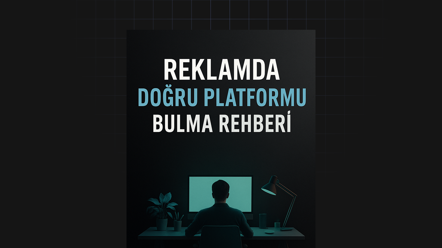 Reklamda Doğru Platformu Bulma